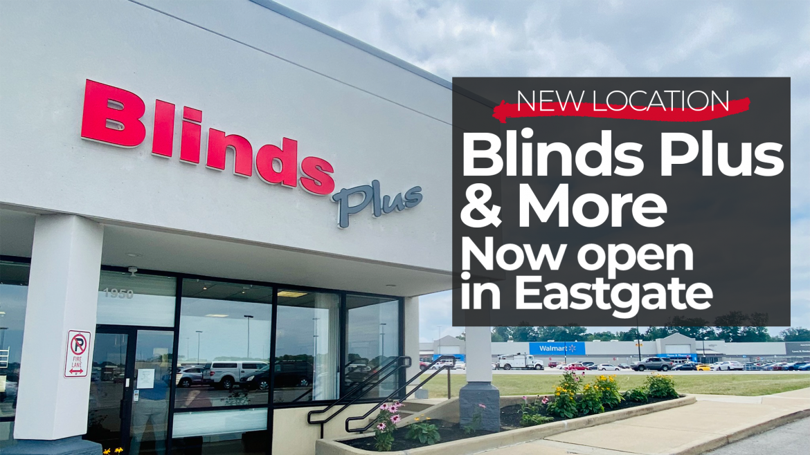 Blinds Plus & More Now Open in Eastgate 